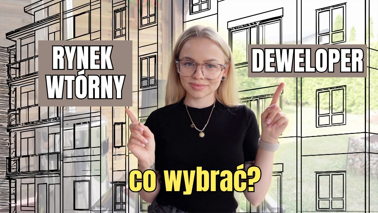 JAKIE MIESZKANIE KUPIĆ? | Rynek wt&oacute;rny vs deweloper i rynek pierwotny | Co wybrać?