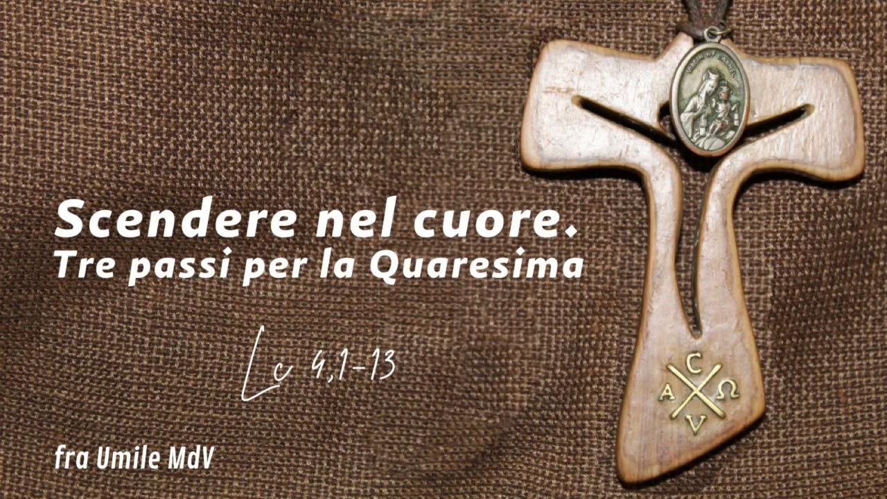 Interiorità e tentazione: piccolo itinerario di conversione (Lc 4,1-13), di fra Umile mdv
