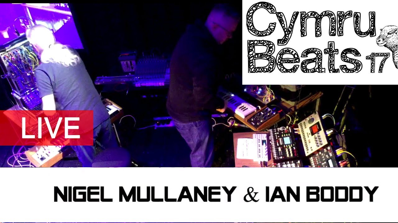 Ian Boddy + Nigel Mullaney - Live From Cymru Beats 2017