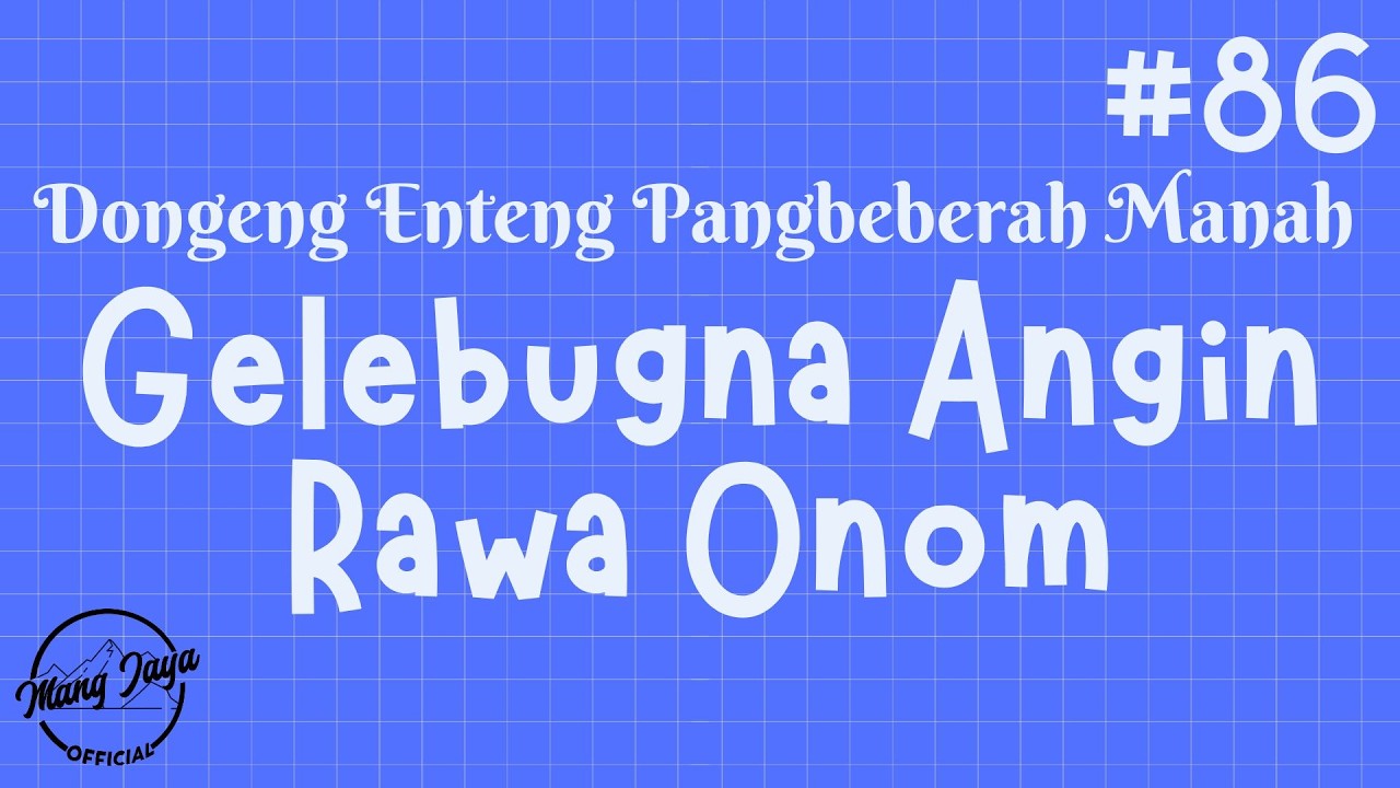 GELEBUGNA ANGIN RAWA ONOM 86, Dongeng Enteng Mang Jaya, Carita Sunda @MangJayaOfficial