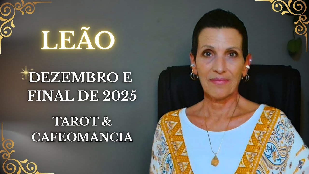 #leão ♌DEZEMBRO E FINAL DE 2025 🎆Tarot e Cafeomancia