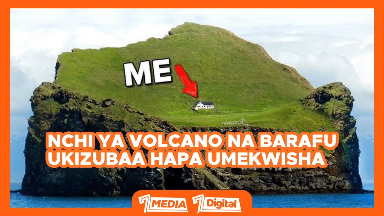 NCHI YA VOLCANO NA MAJI YA BLUE/ UKIZUBAA UMEISHA