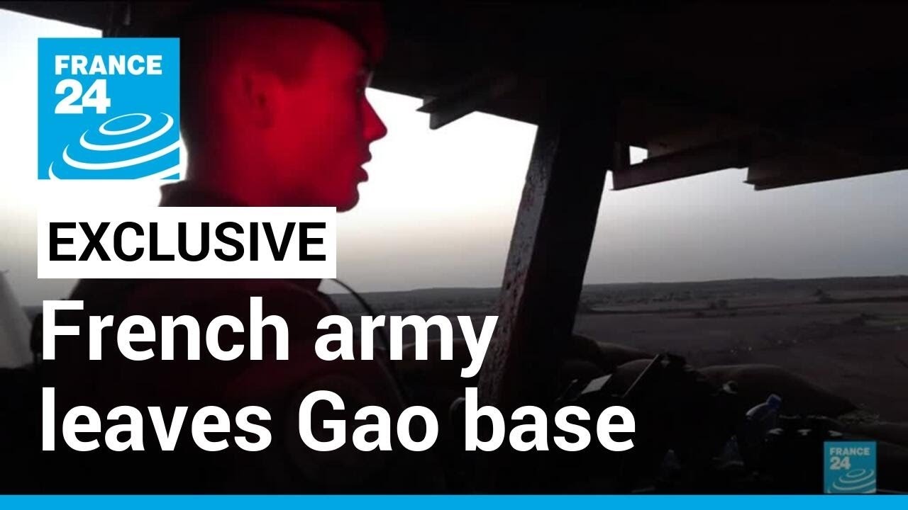 Exclusive report: French army leaves Gao base, completing Mali withdrawal • FRANCE 24 English