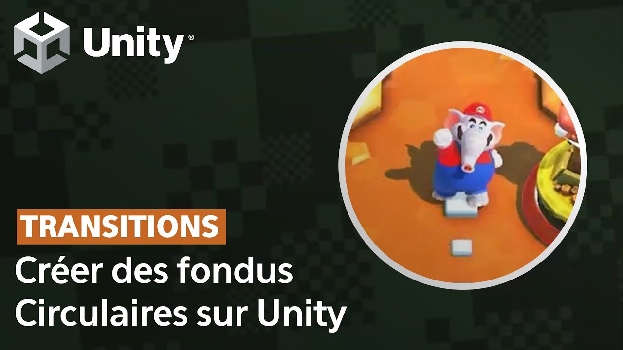 Unity : Créer des transitions circulaires facilement (Fondu à la Mario Wonder / Animal Crossing)