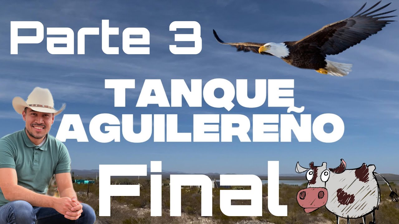 PARTE 3 Tanque Aguilereño