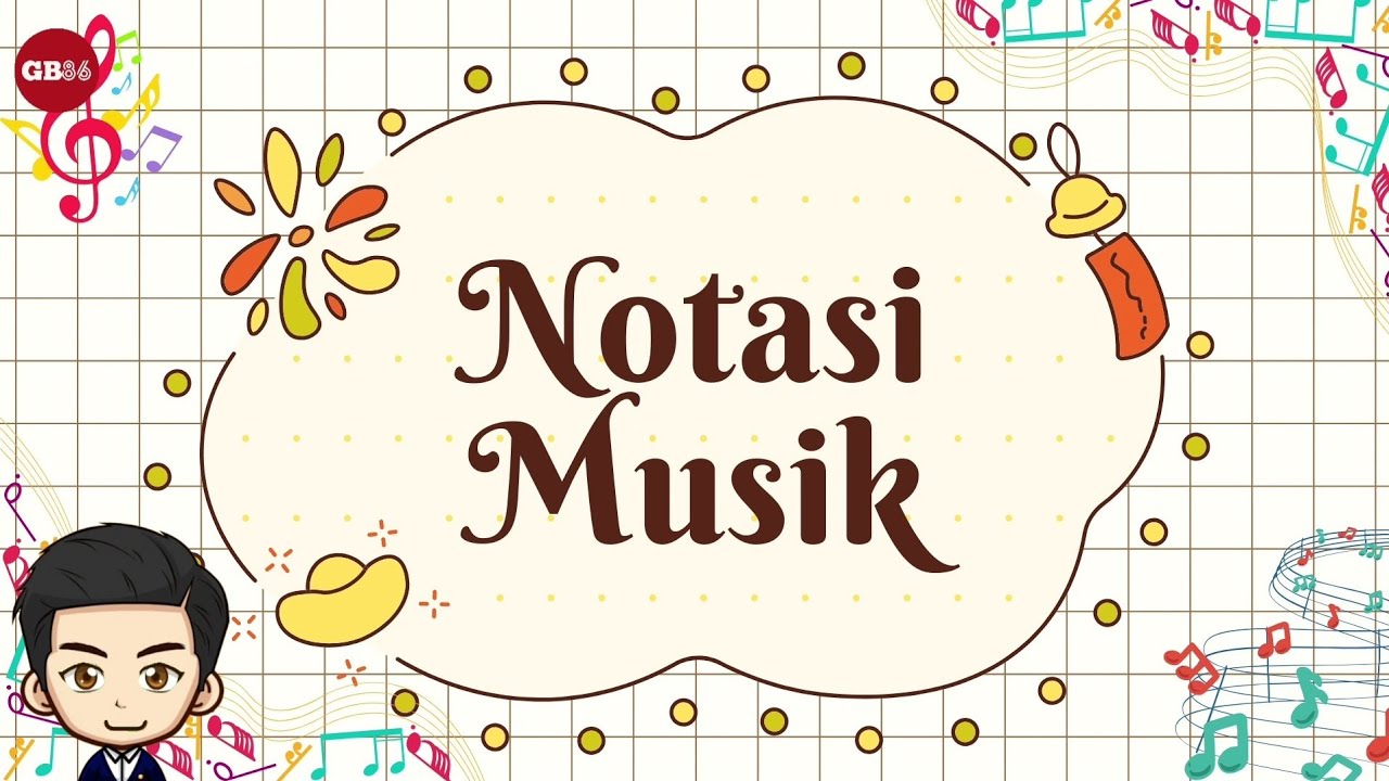 Notasi Musik - Materi Seni Musik Kelas 6 Kurikulum Merdeka