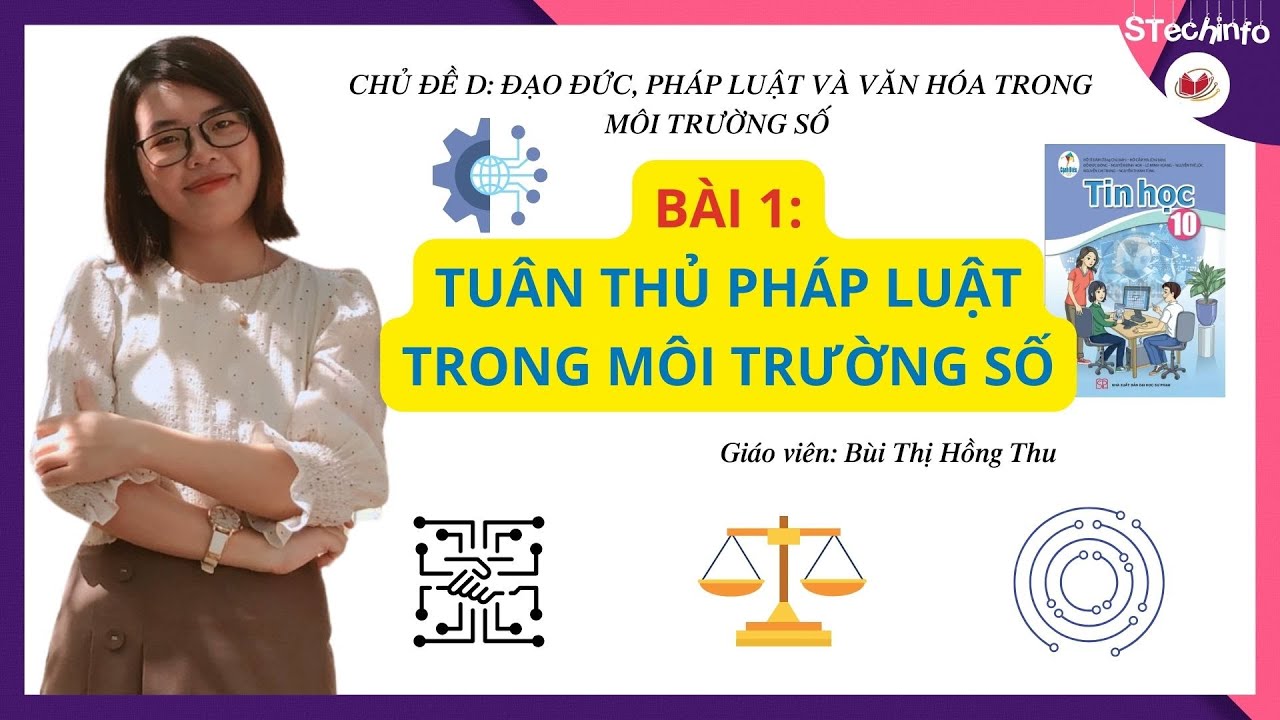 [TIN HỌC 10 - CÁNH DIỀU - CHỦ ĐỀ D] Bài 1: Tuân thủ pháp luật trong môi trường số // STechinfo