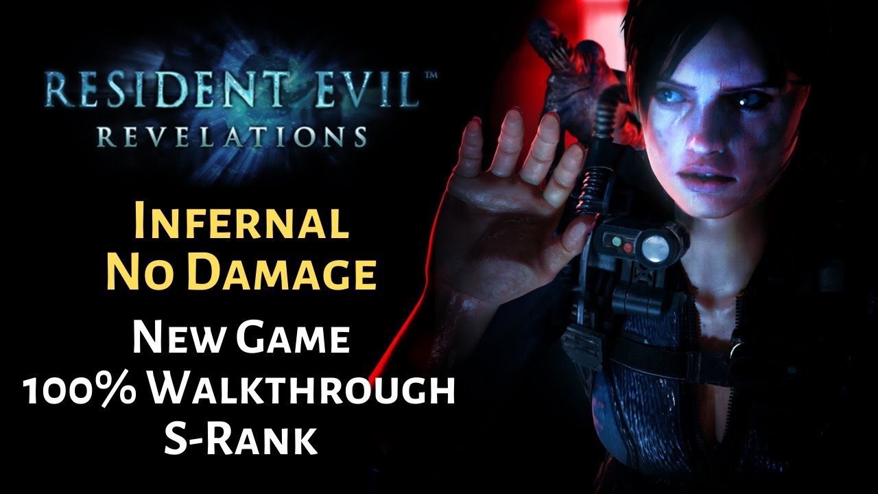 [Resident Evil Revelations] Infernal, No Damage, New Game, 100% Walkthrough, S-Rank バイオハザード リベレーションズ