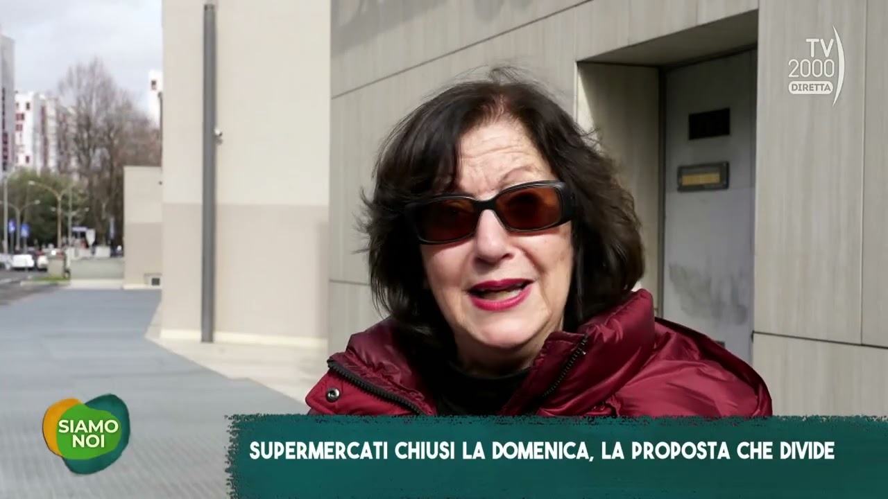 Siamo Noi (Tv2000) - Negozi chiusi la domenica. Cosa ne pensate?