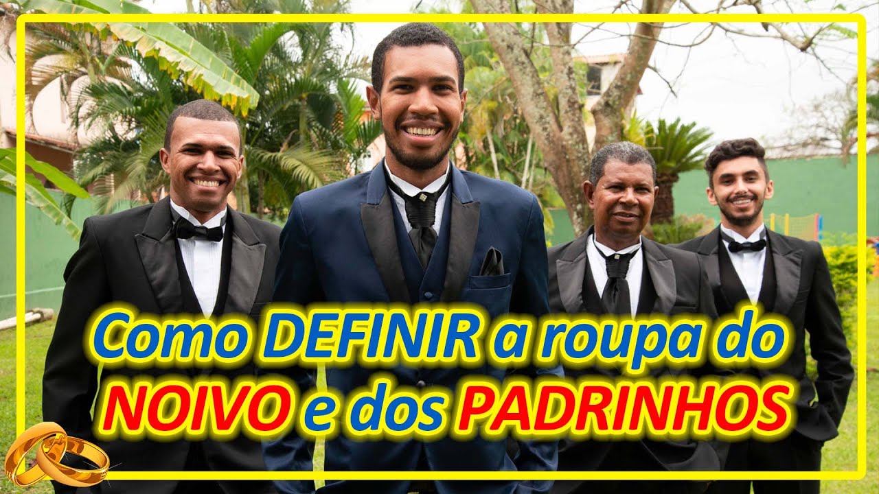 Como DEFINIR a roupa do NOIVO e dos PADRINHOS | CHUVA DE ARROZ