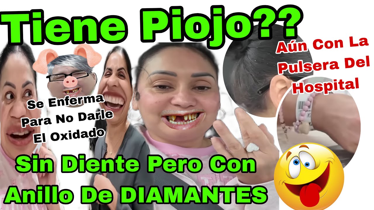 Tiene Piojos❓😱Sin Diente Pero Con Anillo De Diamantes💍 😂Se Enferm Para No Darle El Oxidado 🐷🦪🥴Con La