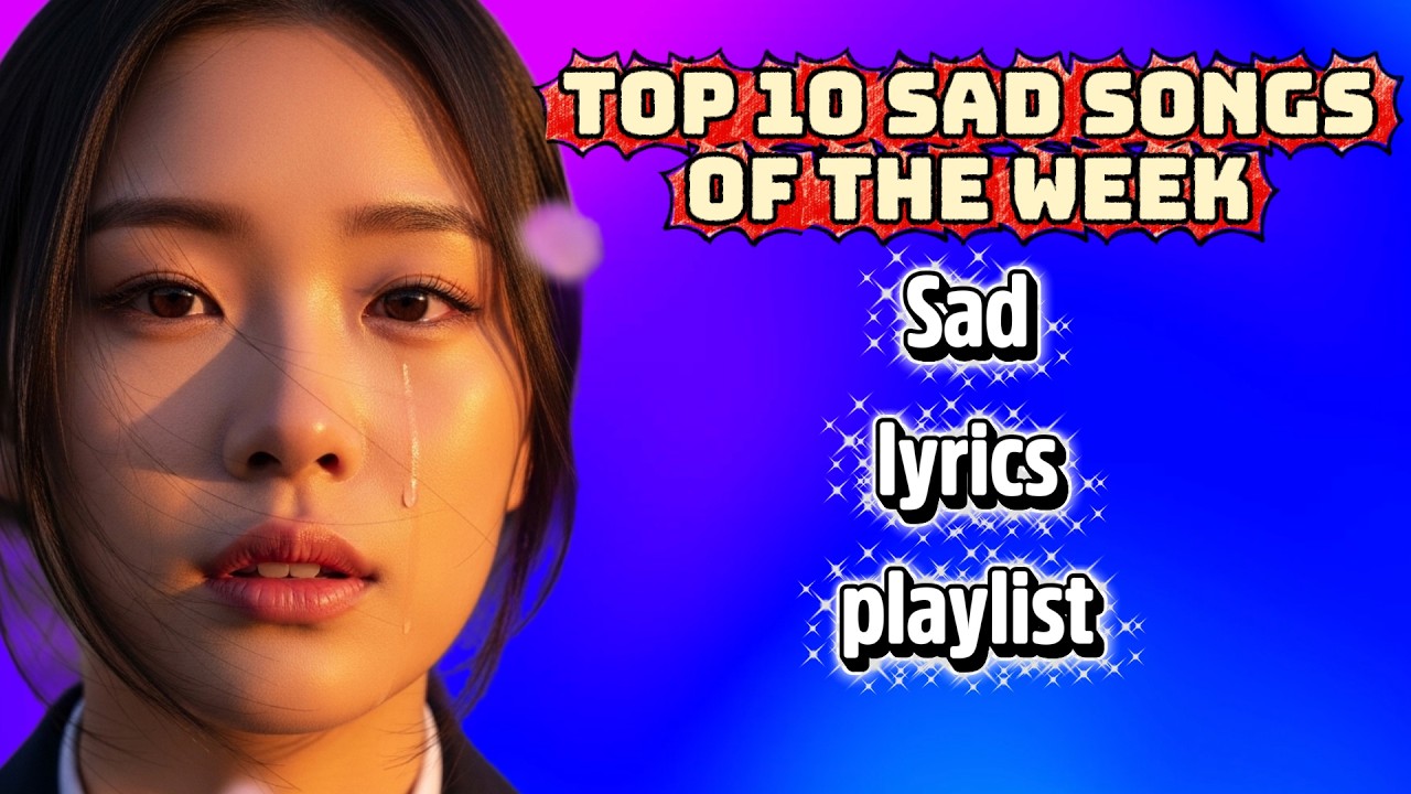 Top 10 sad songs of the week | English sad songs 2026 | Broken heard songs | Love story songs