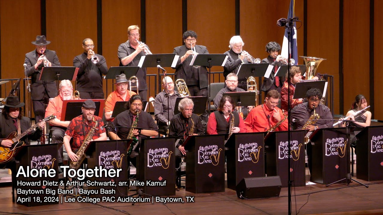 Alone Together | Howard Dietz & Arthur Schwartz, arr. Mike Kamuf | Baytown Big Band / Lee College