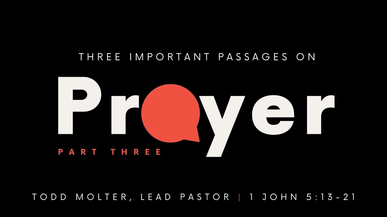 Prayer Part Three: 1 John 5:13-21