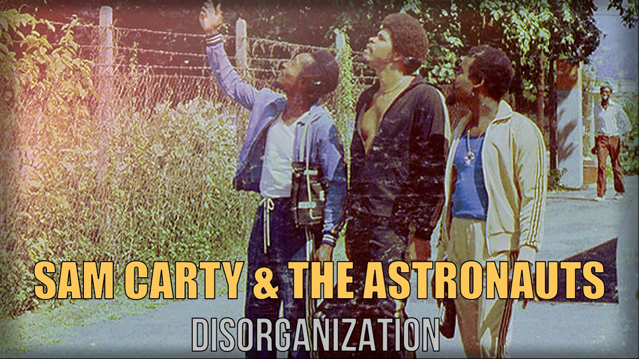 Sam Carty & The Astronauts - Disorganization
