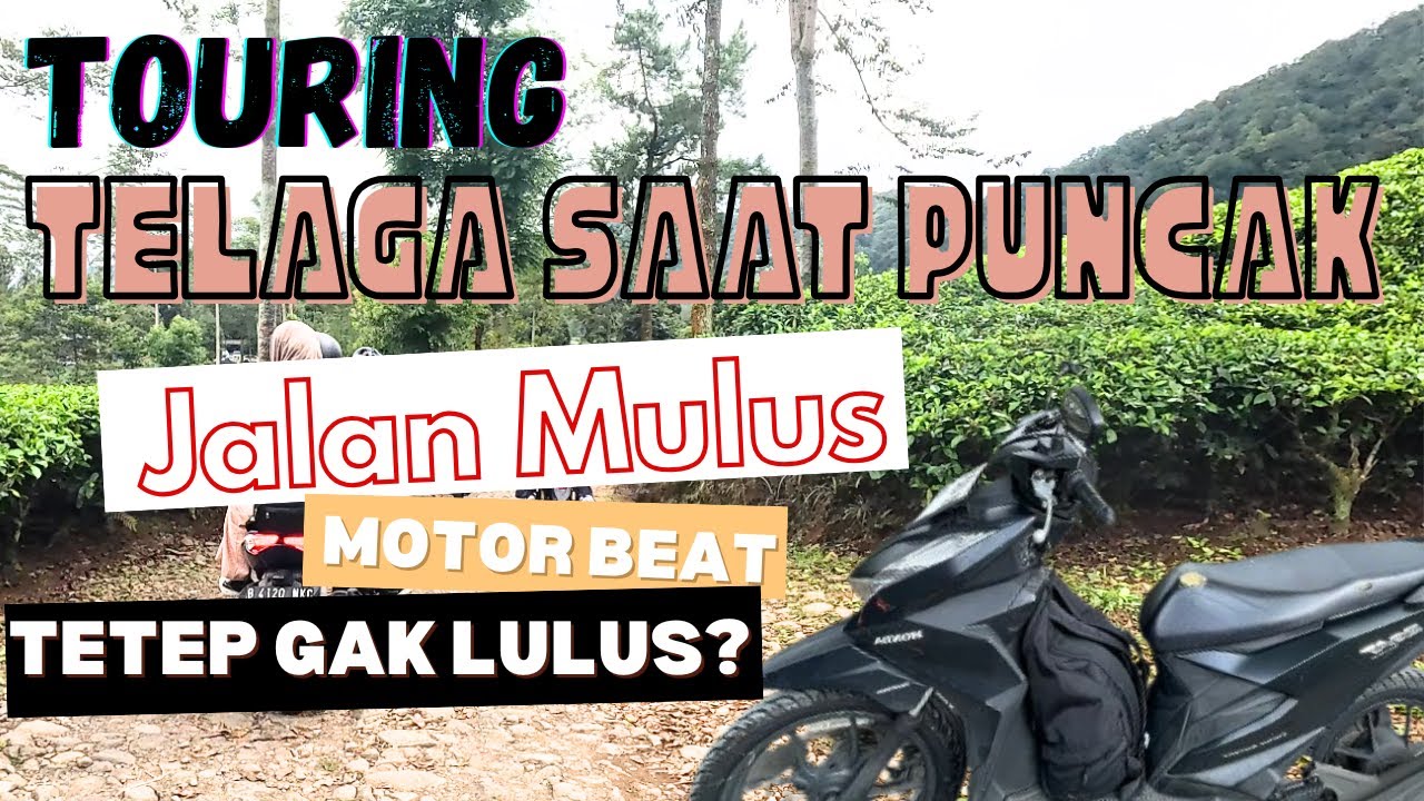 TOURING TELAGA SAAT : Nekat Naik Motor Beat, Ditanggung Bikin Sakit