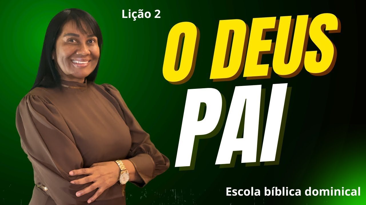 LI&Ccedil;&Atilde;O 2 &mdash; O DEUS PAI 1&ordm; trimestre de 2026 #ebd #escoladominical #trindade #li&ccedil;&atilde;o2 