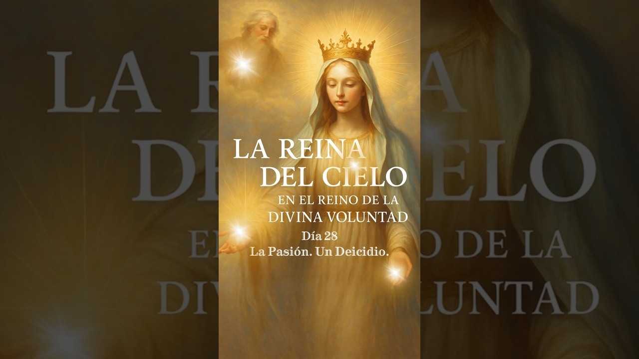 D&iacute;a28.  La Reina del Cielo en el Reino #divinavoluntad #luisapicarreta #librodelcielo. Soramois.com