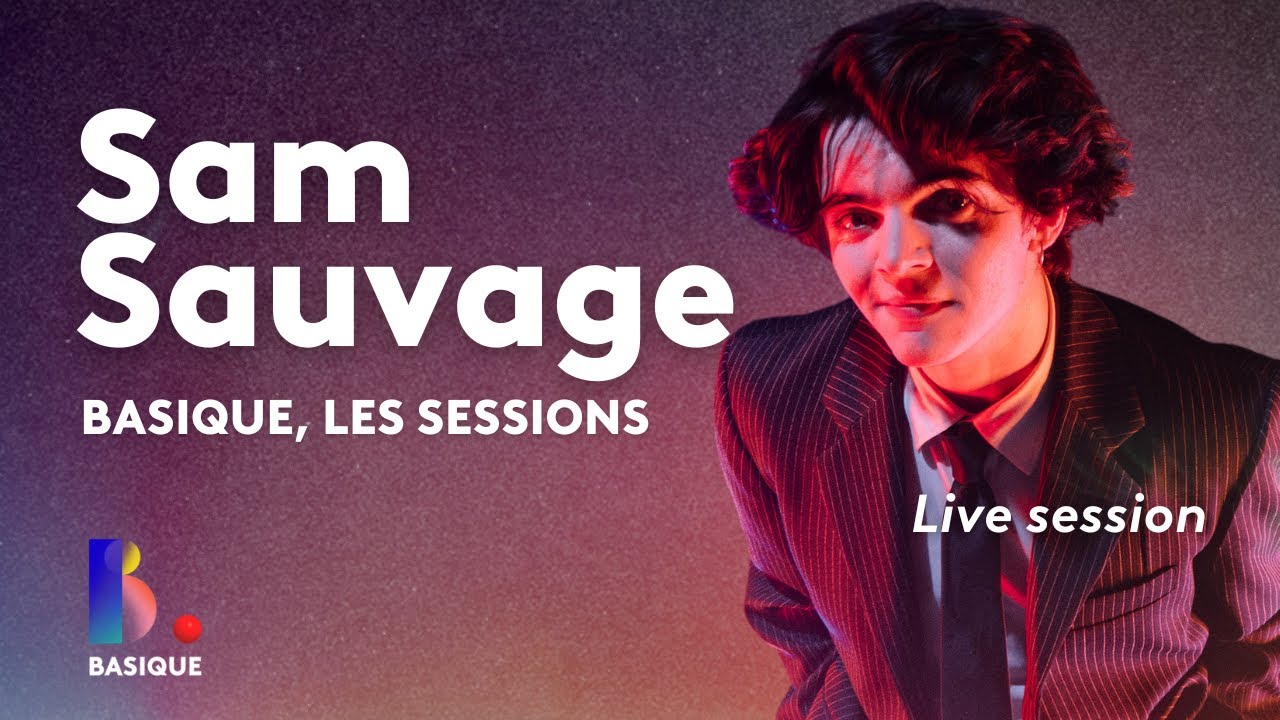 SAM SAUVAGE - Basique, les sessions