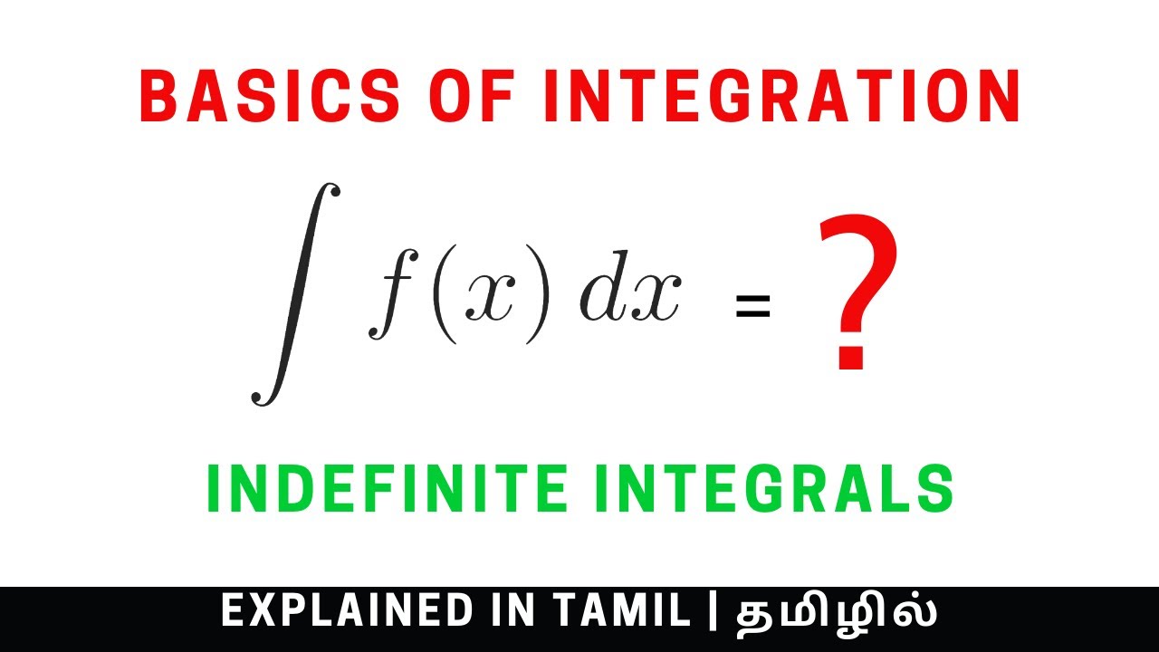 Basics of Integration | Indefinite Integrals | Explained in Tamil | தமிழில்