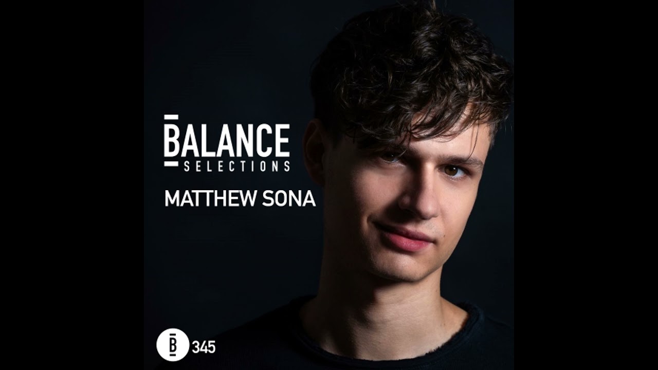 Balance Selections 345: Matthew Sona