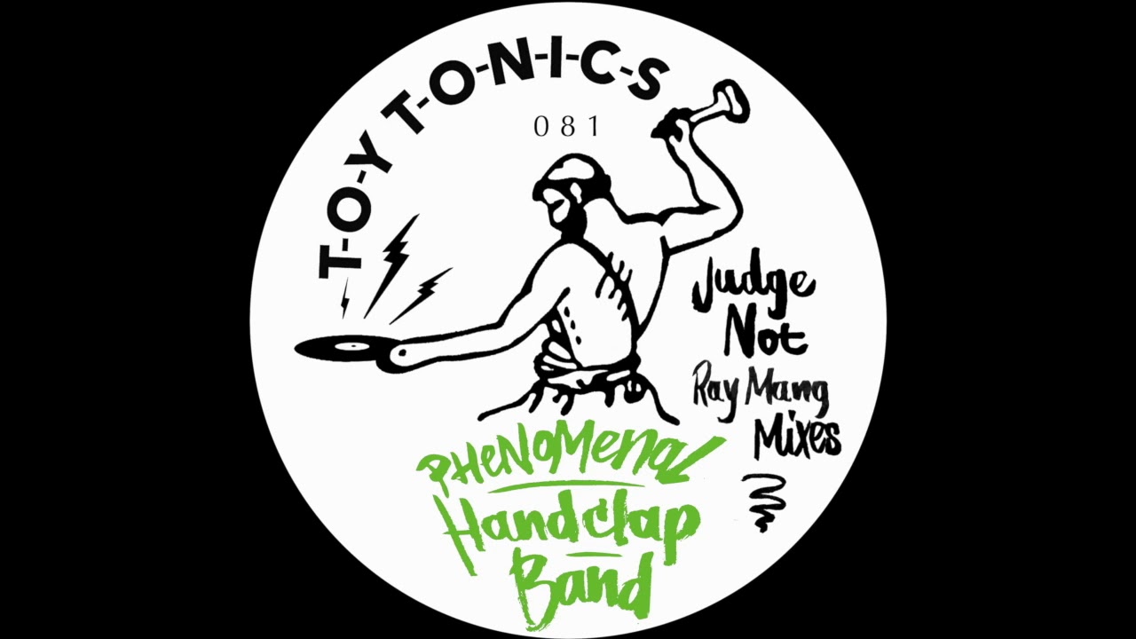 Phenomenal Handclap Band - Judge Not (Ray Mang Special Mix)