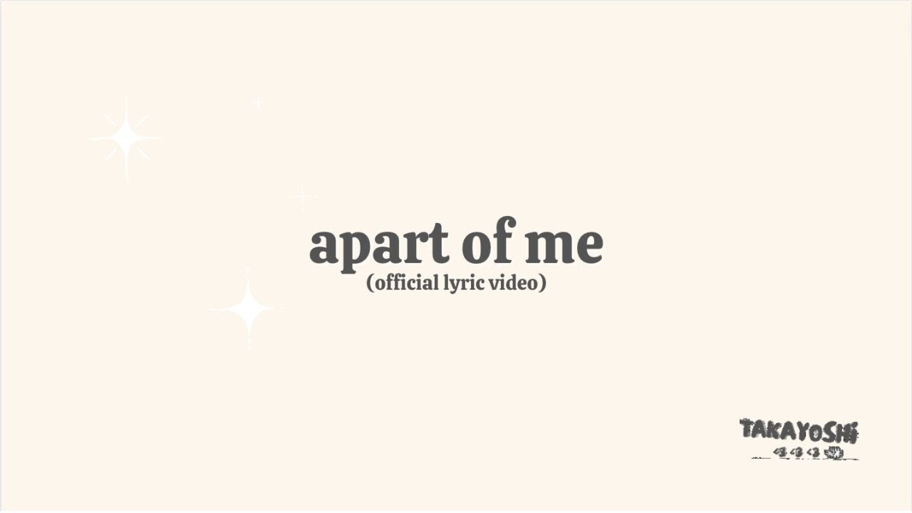Takayoshi - apart of me (Official Lyric Video)