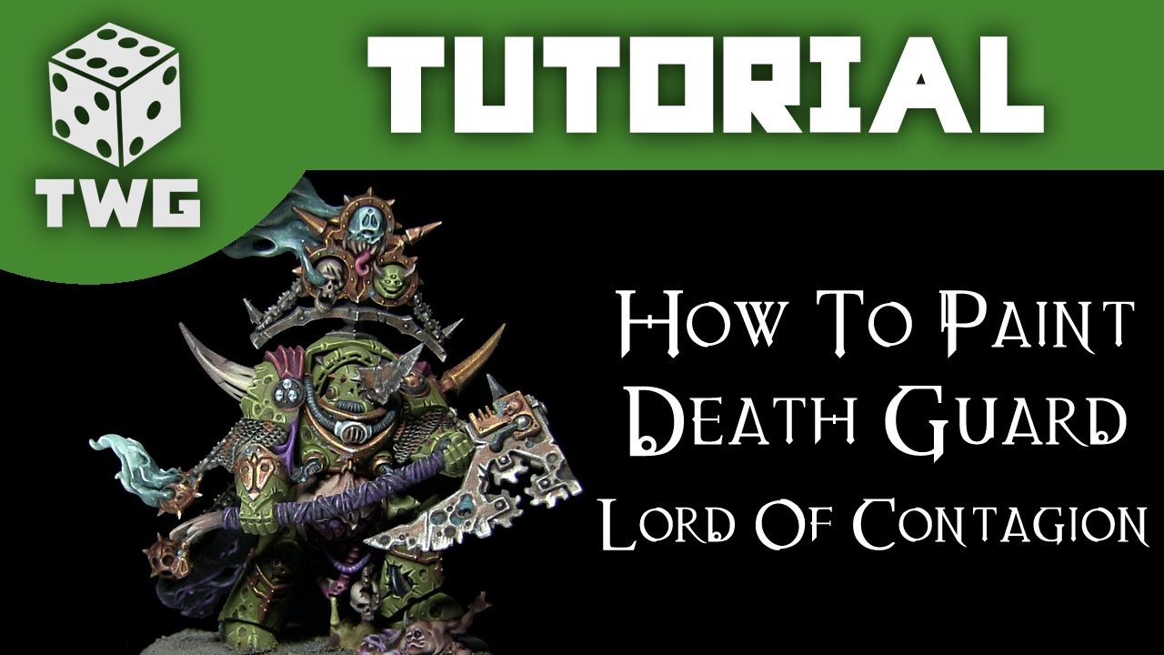 How To Paint The Lord of Contagion - Warhammer 40k Death Guard Tutorial (The War Gamer)