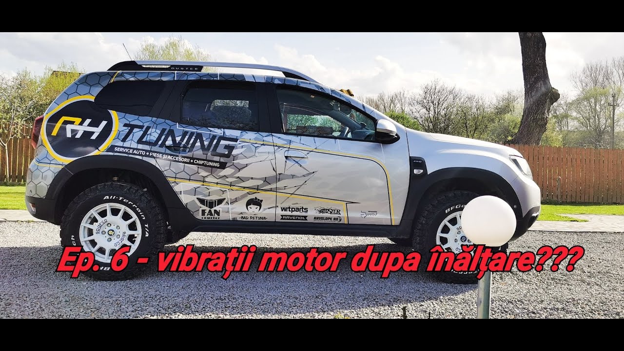 Ep.6 - Vibratii motor/caroserie dupa inaltare , montaj kit coborare motor! Duster Project RH Tuning