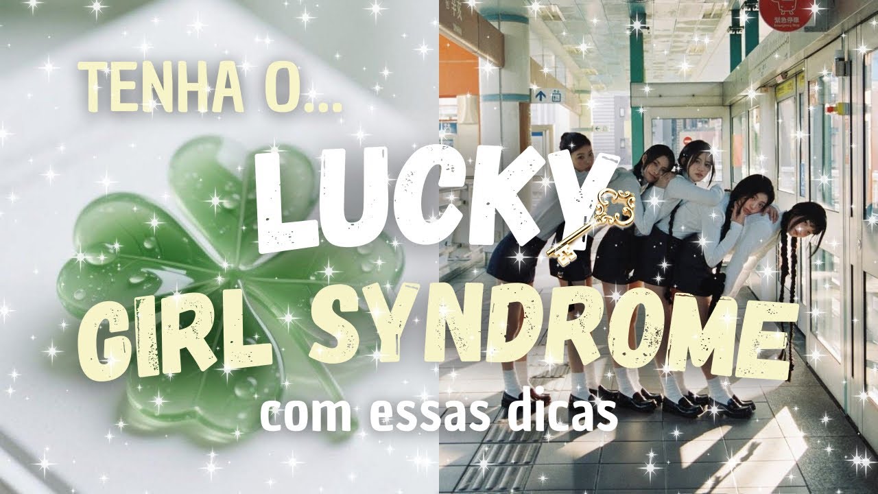TENHA A: LUCKY GIRL SYNDROME 🍀