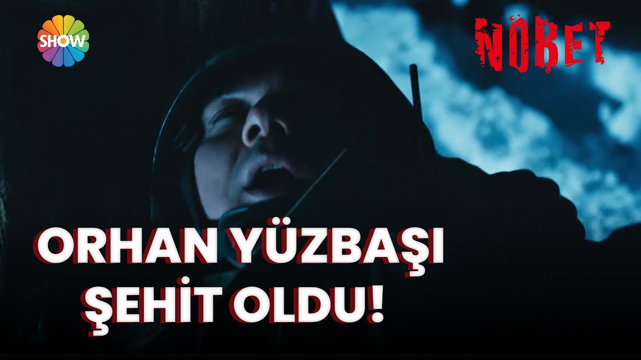 Nöbet | Orhan Yüzbaşı şehit oldu!