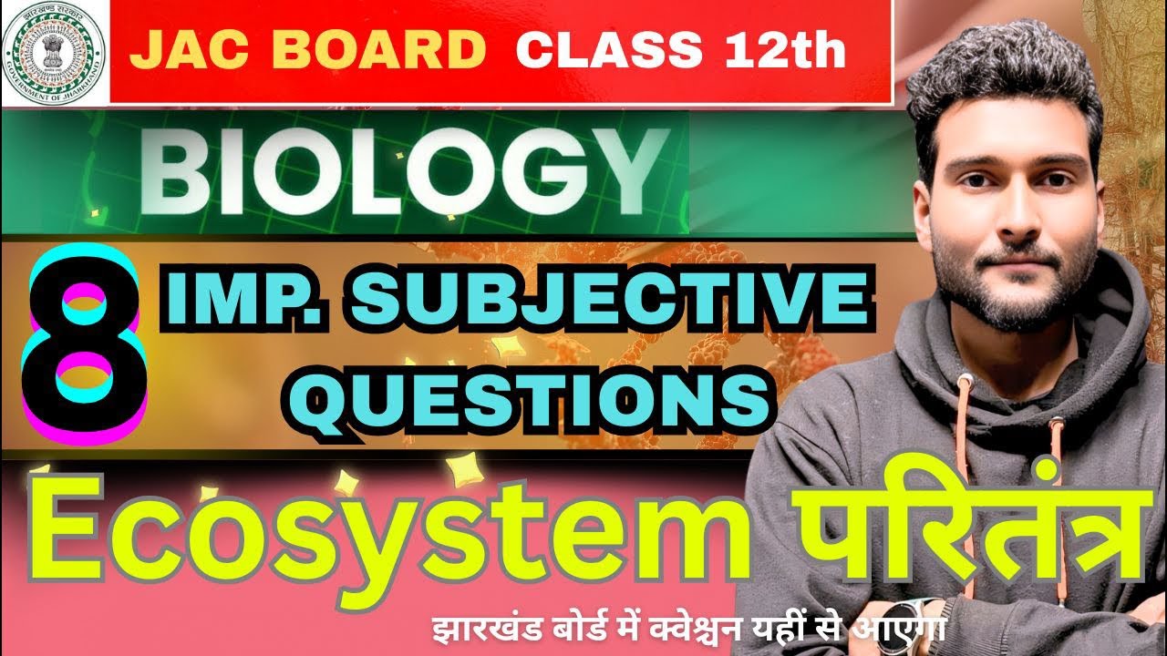 JAC Board Class 12 Biology | Ecosystem (परितंत्र) | 8 Important Subjective Questions | 2025
