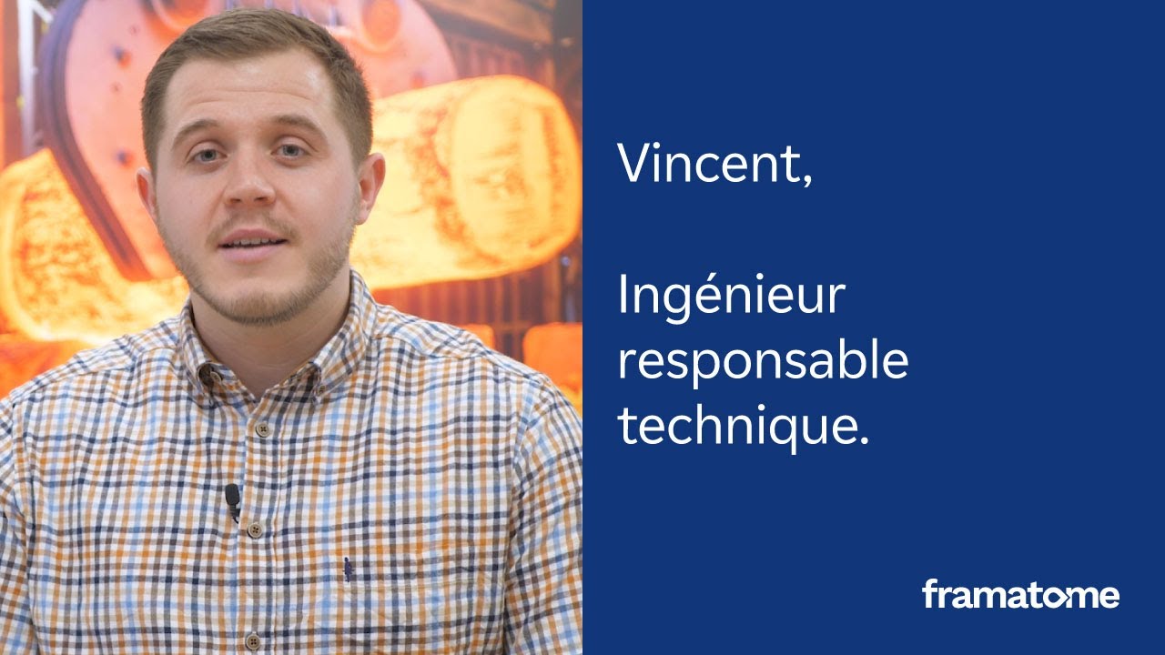 Vincent, ing&eacute;nieur d&rsquo;&eacute;tudes, responsable technique et industrialisation chez Framatome
