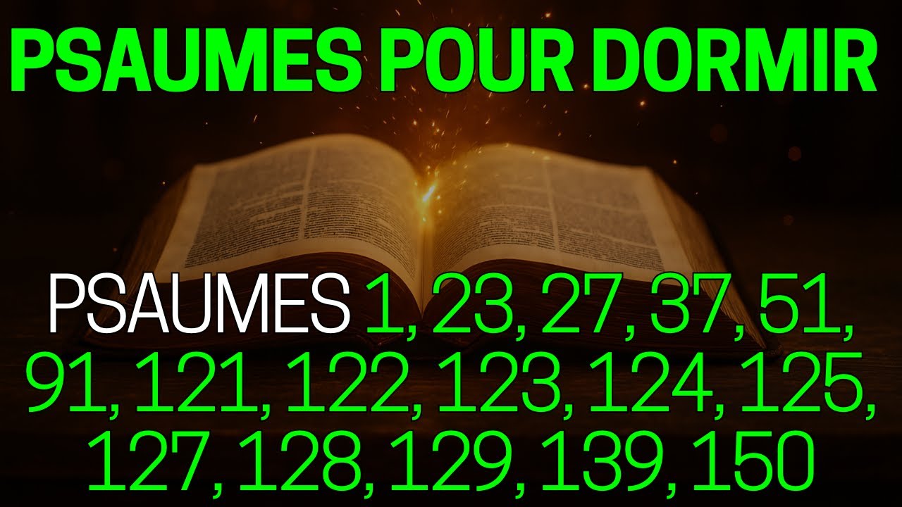 🙏 PSAUMES POUR DORMIR - Psaumes 1, 23, 27, 37, 51, 91, 121, 122, 123, 124, 125, 127, 128,129,139,150