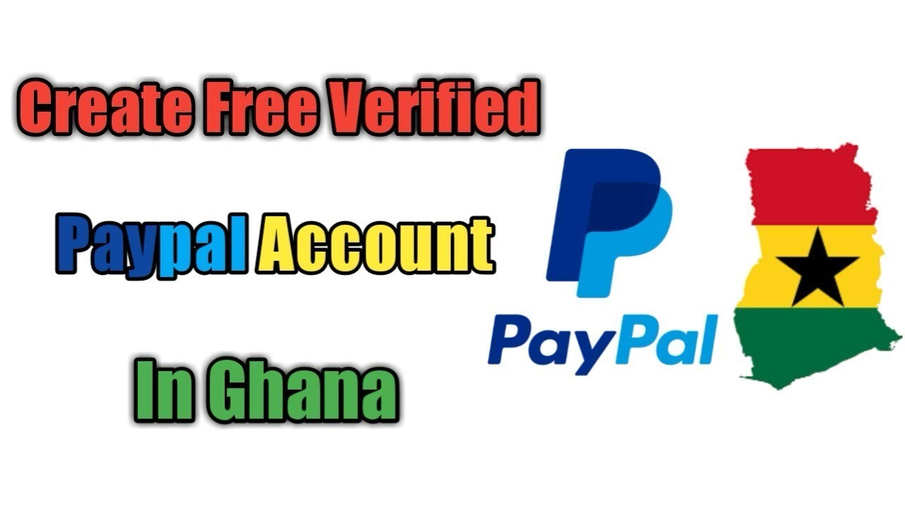 How to Create and verify PayPal Account in Ghana