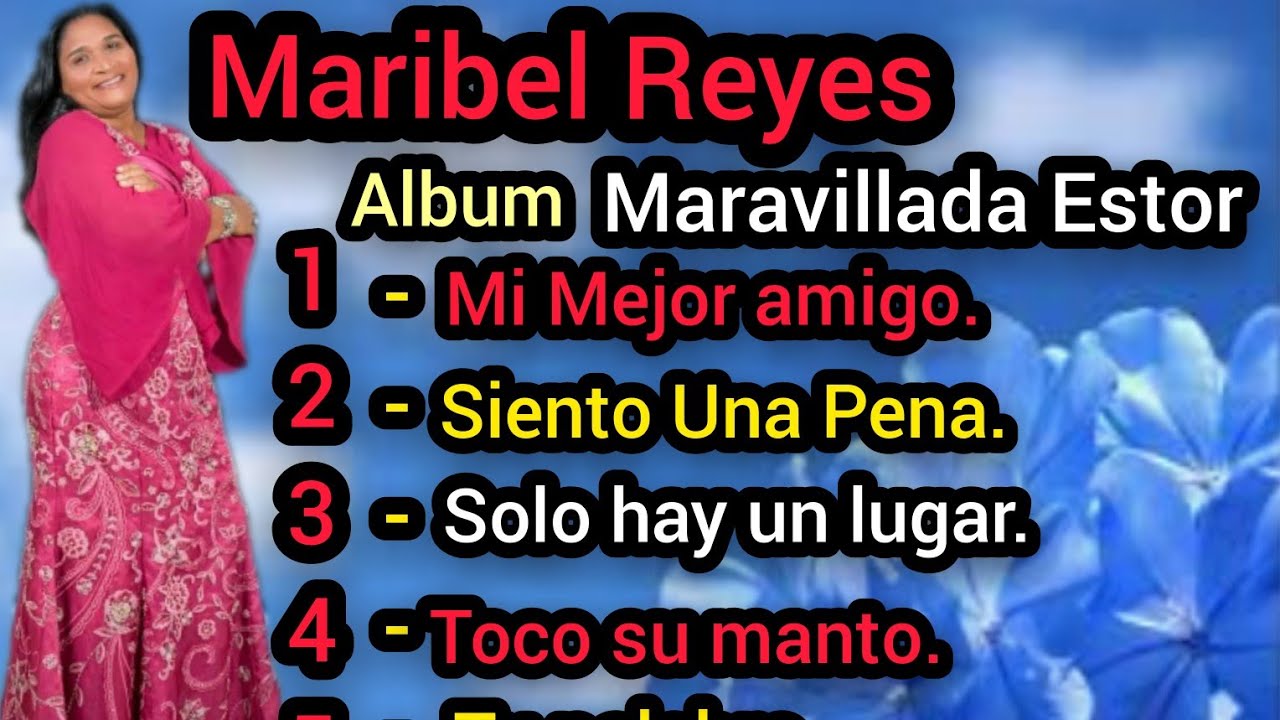 Maribel Reyes/ Maravillada Estor Album Completo Mi Dios Es Poderoso