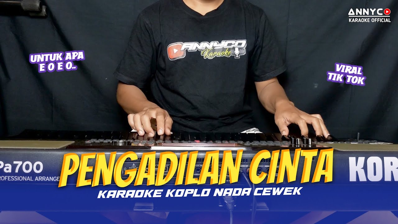 PENGADILAN CINTA KARAOKE KOPLO NADA WANITA / CEWEK - YANG LAGI VIRAL EE OO EE OO