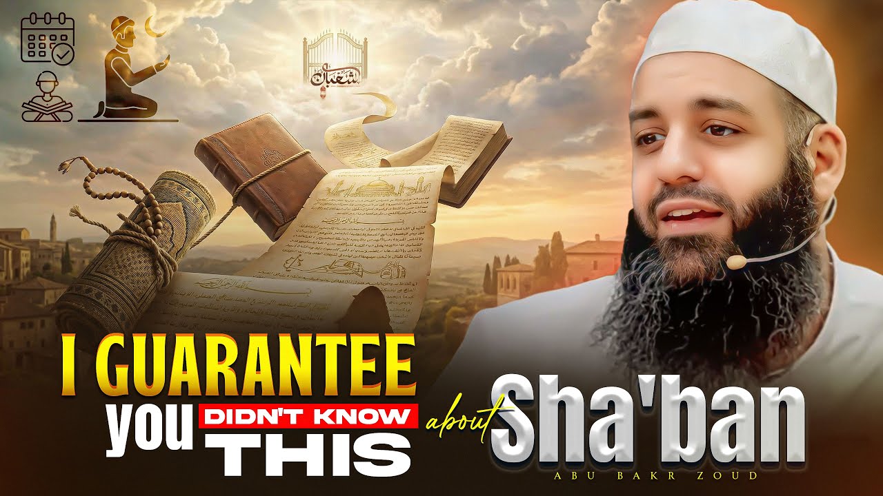 3 Things You Must Do in Sha'ban (Before It’s Too Late) |  Sheikh Abu Bakr Zoud