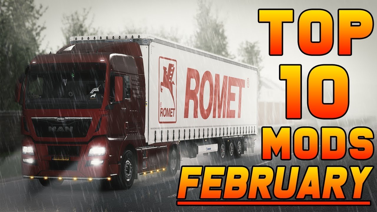 TOP 10 ETS2 MODS - FEBRUARY 2019 | Euro Truck Simulator 2 Mods