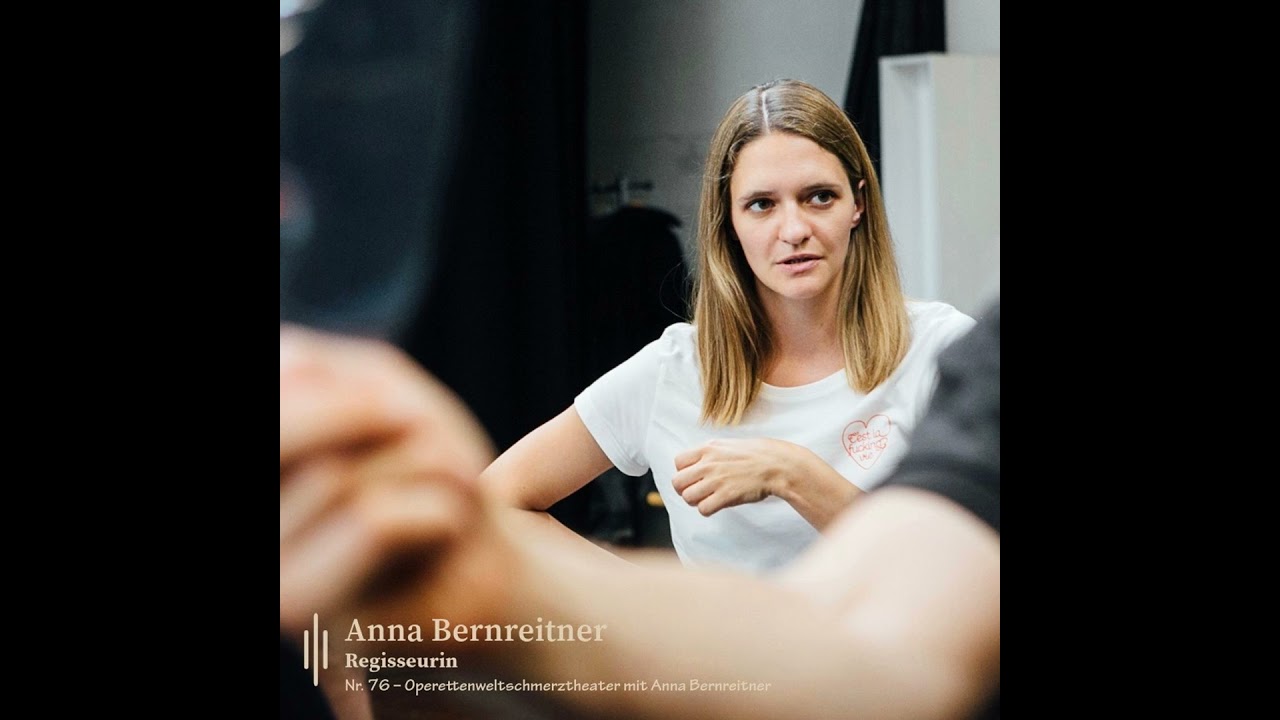 #76 Operettenweltschmerztheater mit Anna Bernreitner