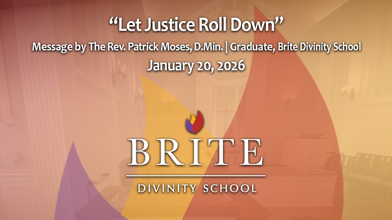 Brite Chapel - Message by The Rev. Patrick Moses, D.Min. – January 20, 2026