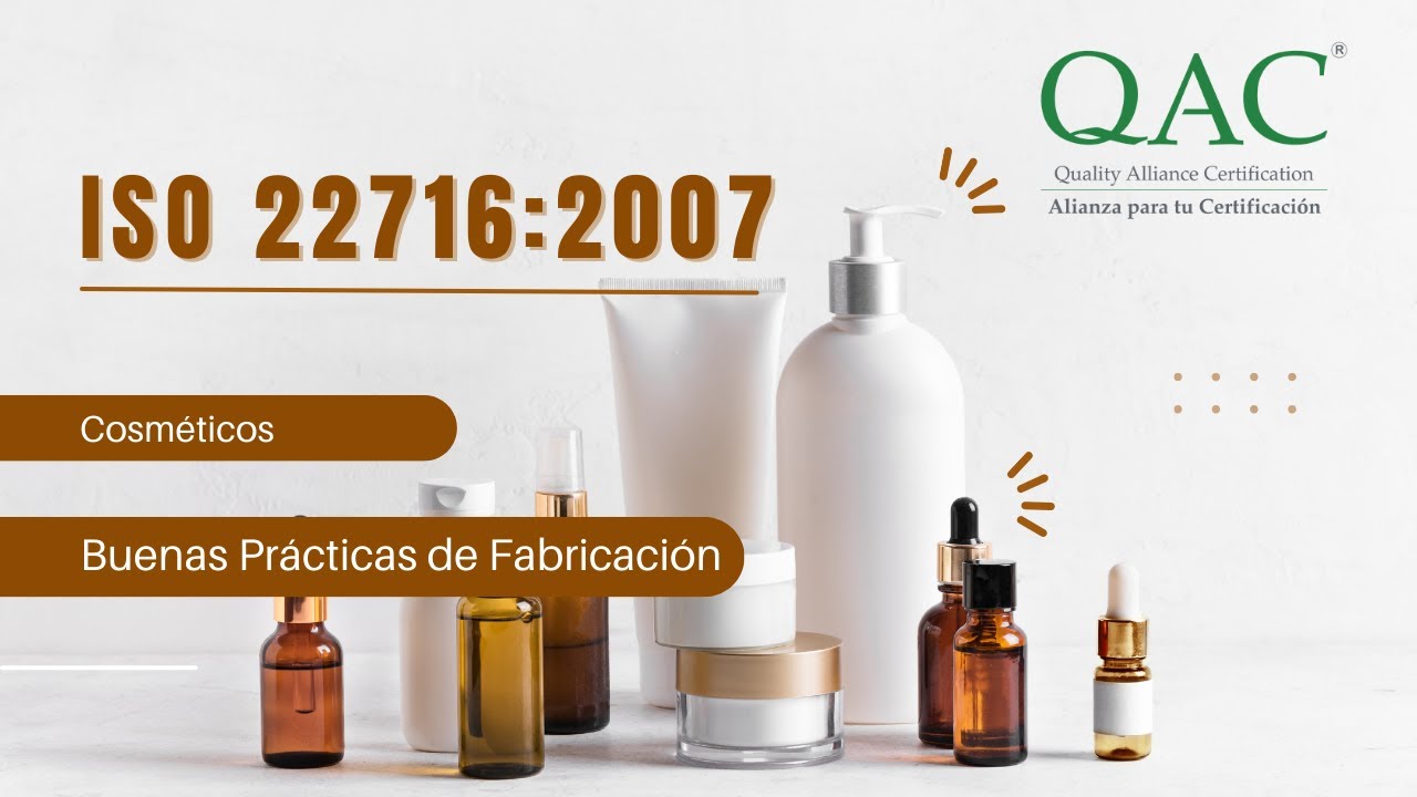 ISO 22716:2007 Cosméticos — Buenas prácticas de fabricación | QAC Certificación