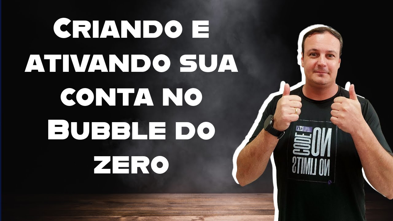 Criando e ativando sua conta no Bubble do zero
