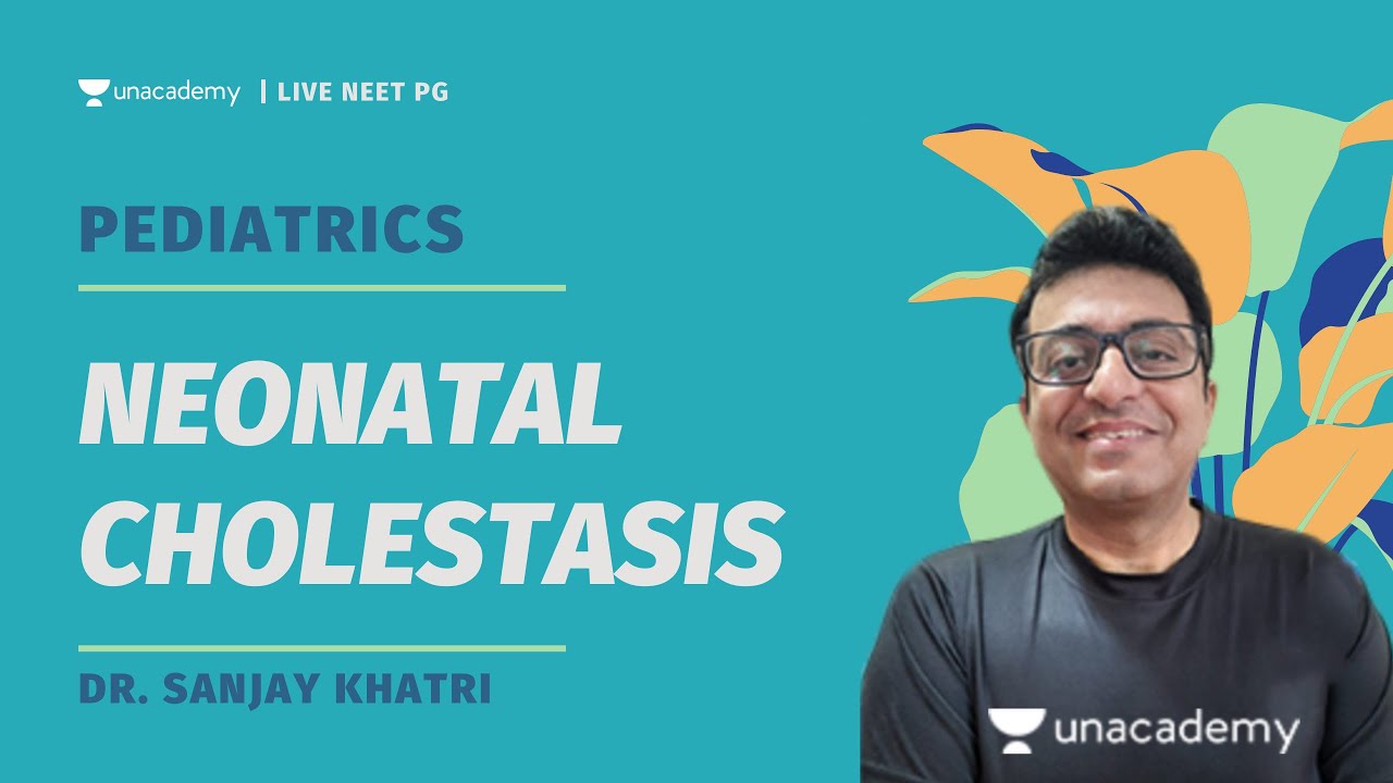 Neonatal Cholestasis | Pediatrics | Dr. Sanjay Khatri