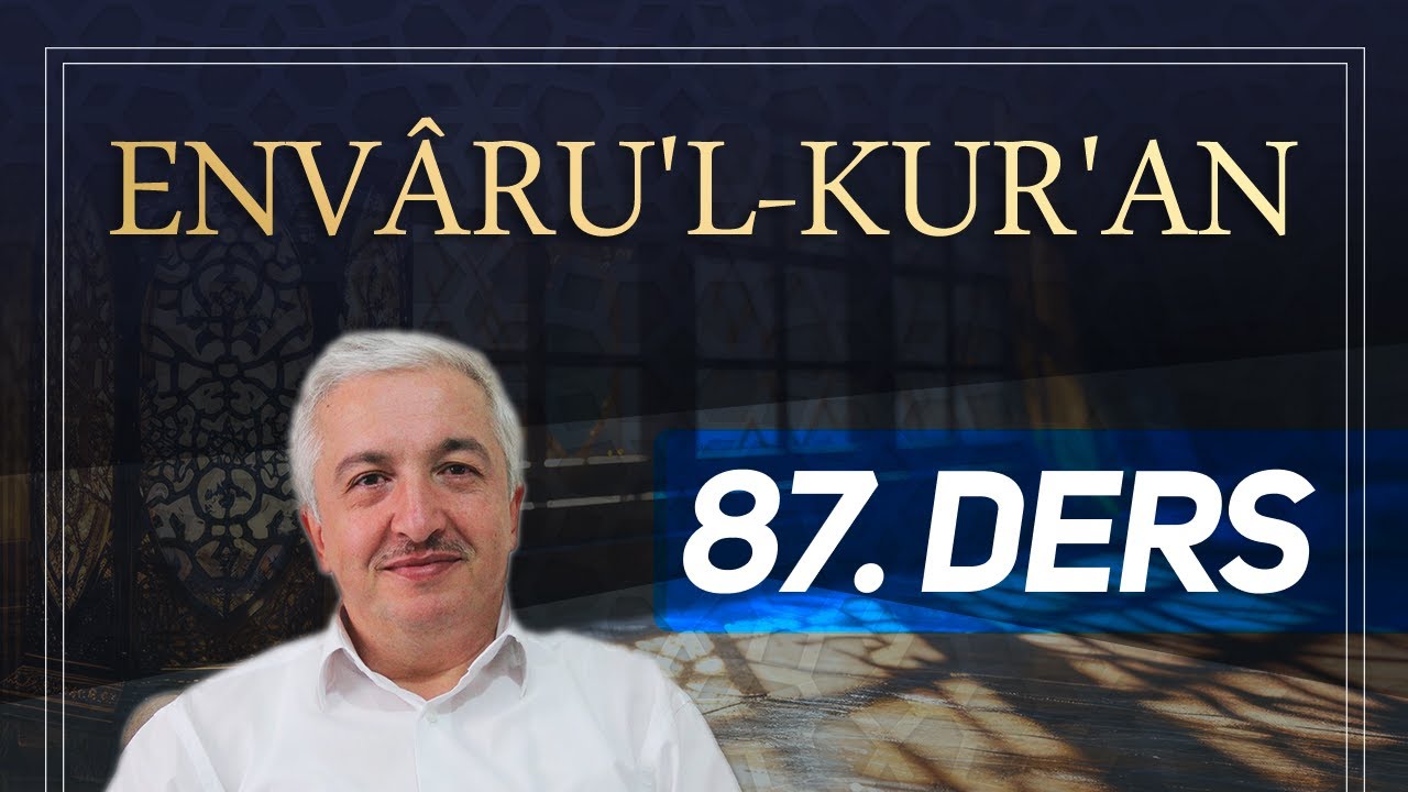Envâru'l-Kur'ân 87. Ders [Kıyamet Suresi 20-40. Ayetler] Prof.Dr. Mehmet Okuyan