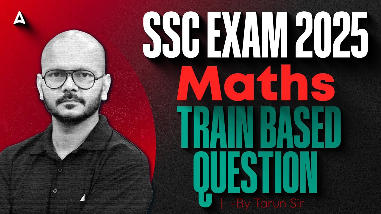 SSC CGL/CHSL/CPO/GD Maths Classes 2025 | Maths Train Questions | Maths By Tarun sir