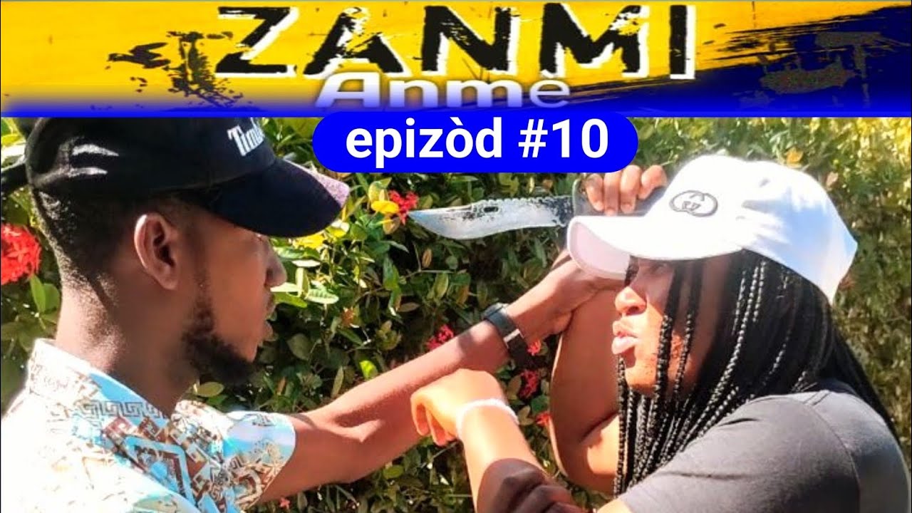 ZANMI ANMÈ 😏- EPIZÒD 10 | nayon tiye Hantz 😭 #series #film 