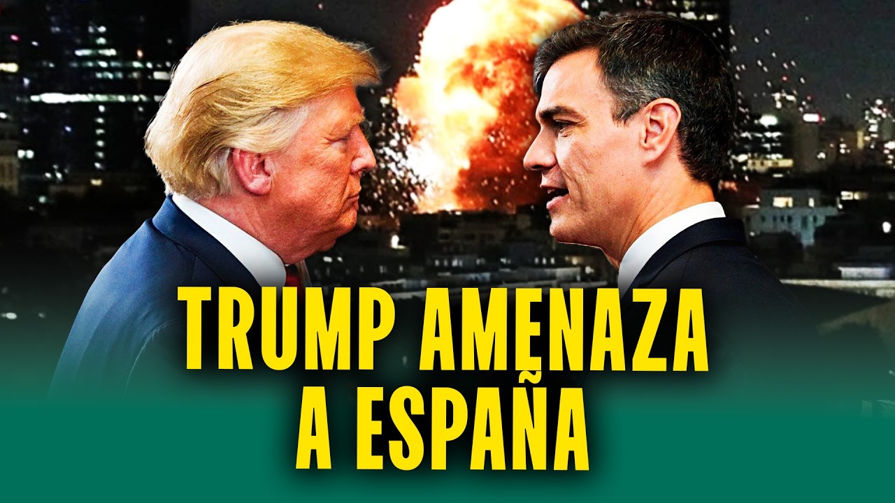 Donald Trump amenaza a España con cortar todo el comercio por no apoyarlo contra Irán