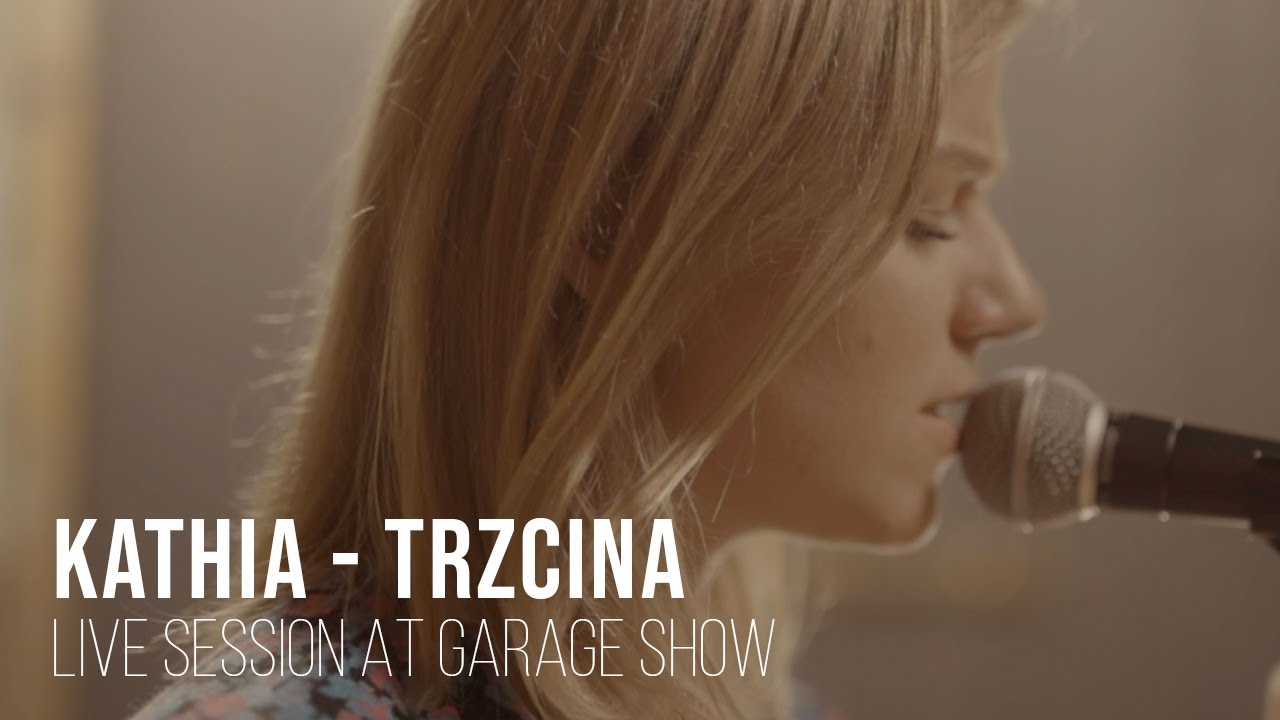 Kathia - Trzcina - live session - Garage Show