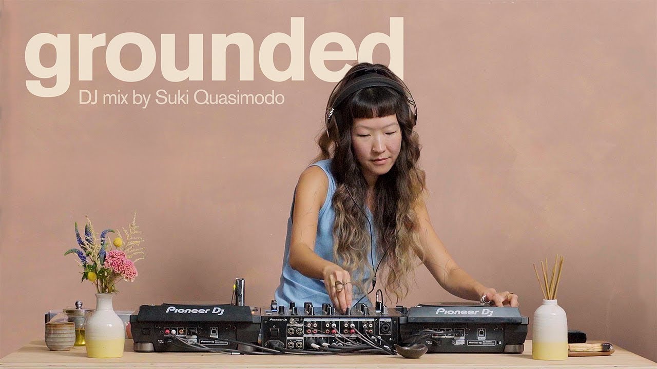 Suki Quasimodo | Deep Listening Set: Ambient, Electronica, & Leftfield Soul | Grounded 023